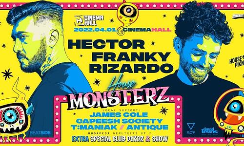 House Monsters 01 w. Hector + Franky Rizardo // 04.01.