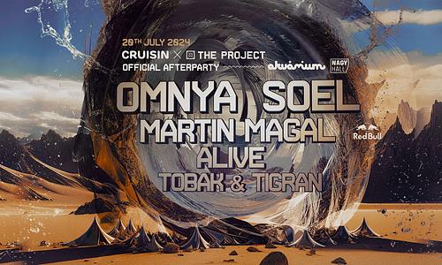 Cruisin x The Project ▣ Official Afterparty w/ OMNYA, SOEL – Akvárium
