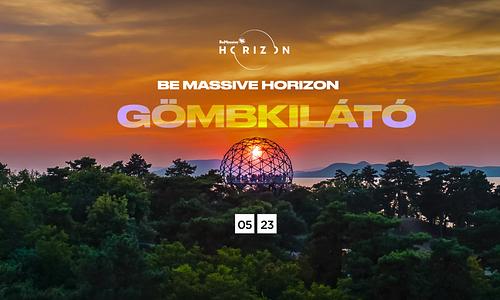 Be Massive Horizon - GÖMBKILÁTÓ 2026