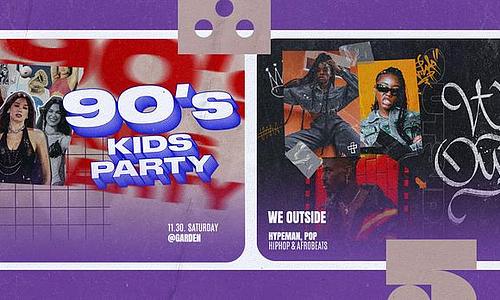 Ötkert Saturday 11.30. 90's Kids Party - Dua Lipa Edition // HipHop Bistro - We Outside