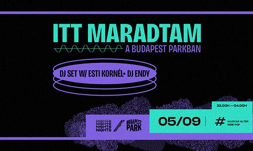 Itt maradtam a Budapest Parkban w/ Esti Kornél DJ set ☾ Nights of Budapest Park