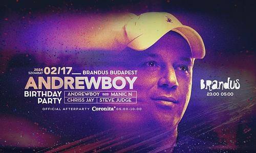 ANDREWBOY Birthday Party ➢ 02/17 ❘ SZOMBAT 23:00-05:00 ❘ @Brandus