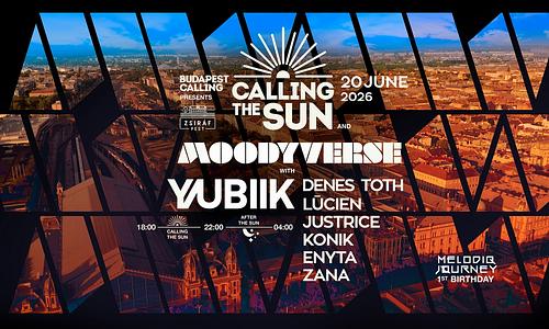 CALLING THE SUN x MOODYVERSE ☀ w/ YUBIK ✸ Day&Night Open Air☽ Zsiráf Pest ◑ JUNE 20 - Melodiq Journey Group Ticket