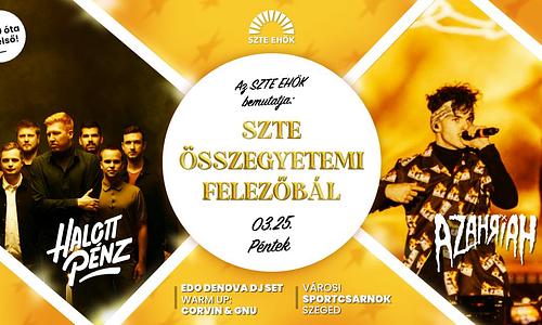 SZTE Összegyetemi Felezőbál - Halott Pénz, Azahriah // 03.25