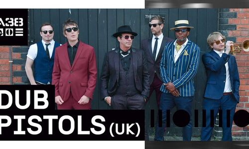 DUB PISTOLS (UK) // A38 Hajó