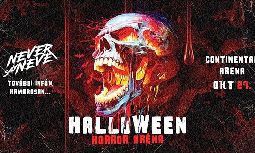 II. HALLOWEEN HORROR ARENA powered by Never Say Never // 10.27.