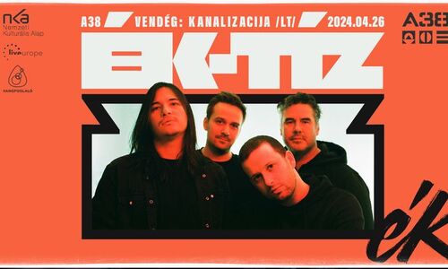 ék - TÍZ // A38, vendég: Kanalizacija (LT)