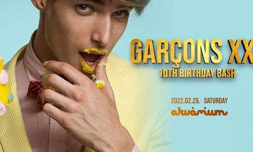Garçons XXL - 10th Birthday Bash // Akvárium NagyHall // Február 26. Szombat
