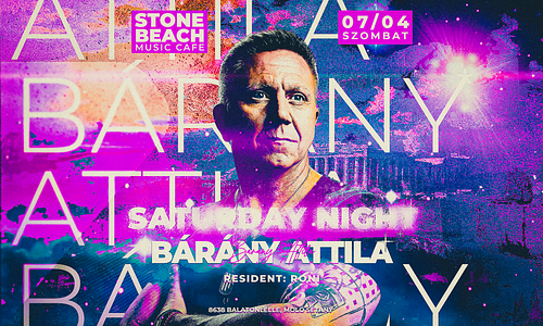 ★ SATURDAY NIGHT BEACH ★ BÁRÁNY ATTILA [2026.07.04.] ➟ Stone Beach - Balatonlelle
