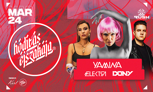 Hódítás Éjszakája w/Yamina 03.24. - Rush, Nagykanizsa