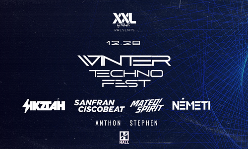 XXLbyNémeti pres. WINTER TECHNO FEST I 12.28 Szerda I Hall