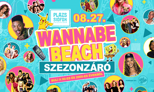 Wannabe BEACH SZEZONZÁRÓ - Best of 90's & 00's  08.27. - Plázs Siófok