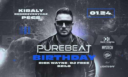 PUREBEAT BIRTHDAY • 01.24. • Pécs ➢ Király Rendezvényház