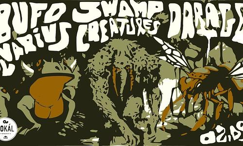 Bufo Alvarius, Swamp Creatures, Darāge / Akvárium Klub, Lokál