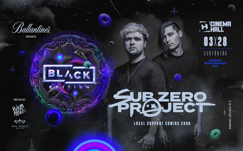 BLACK Edition w/ SUB ZERO PROJECT │ 03/28 (MÁSNAP MUNKASZÜNETI NAP!)