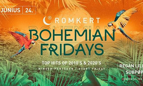 ROMKERT • BOHEMIAN FRIDAYS • 06.24.