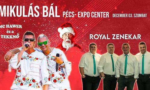 MIKULÁS BÁL - MC HAWER + ROYAL ZENEKAR - Pécs, -EXPO CENTER