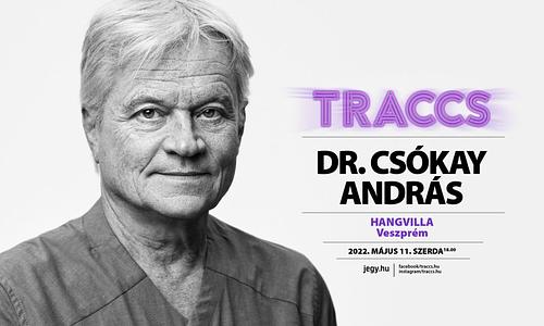 Traccs! Dr. Csókay András