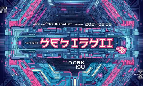 A38 & Technokunst: KEN ISHII (JP) - 30th Anniversary // február 9. // A38