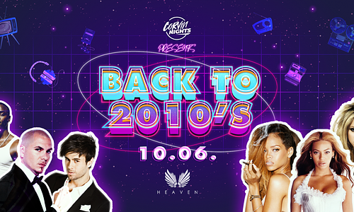 « Corvin Nights Back to 2010's » Heaven | 10.06.