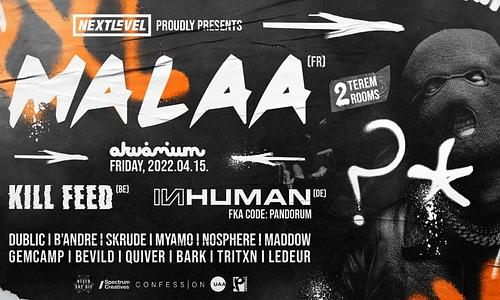 ■ Next Level XXL ■ MALAA, KILL FEED, INHUMAN fka CODE: PANDORUM ■ 04.15. ■ Akvárium Klub