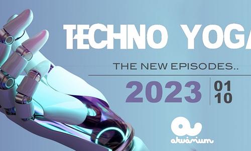 TECHNO YOGA // The New Episodes 2023