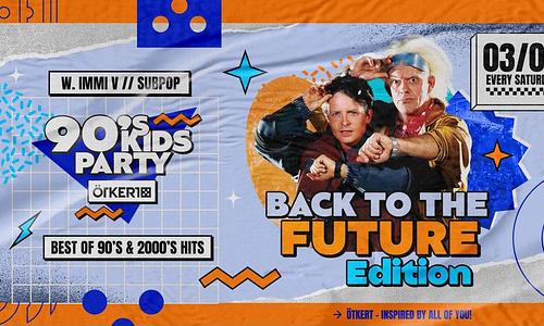 90's Kids Party - Back To The Future Edition // 03.09.