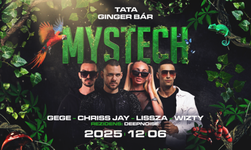 • MYSTECH® Welcom to the Jungle • [2025.12.06.] ➢ Ginger Bár - Tata