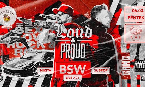 ■ LOUD & PROUD ✘ BSW ➤ CAT Budapest ❘ 06.03. ■