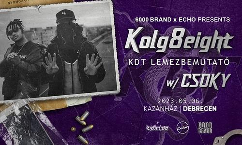 Kolg8eight & Csoky • Debrecen • Kazánház • KDT TOUR Kazánház Egyetemi Klub