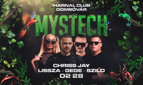 • MYSTECH® Welcome to the Jungle • 2026.02.28. ➢ Dombóvár - Harnal Club