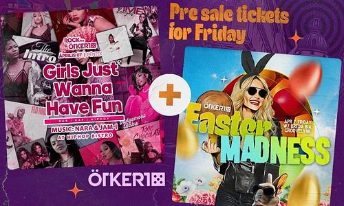 Ötkert Friday: Easter Madness & Bistro: Girls Just Wanna have fun // 04.07.