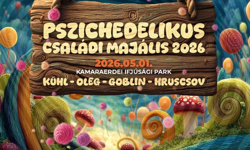 Pszichedelikus Családi Majális 2026