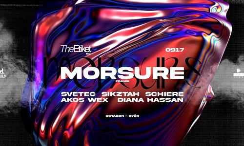 The Etiket w/ MORSURE (FR), SVETEC, SIKZTAH, SCHIERE, AKOS WEX, DIANA HASSAN ❘ 09.17. ❘ Győr