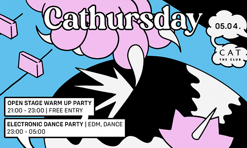 CAT pres. >CATHURSDAY< /05.04. THU/