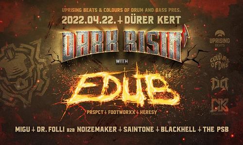 Dark Risin' w/ eDUB [ES] / Dark Drum and Bass, Crossbreed, Hardcore // 04.22.