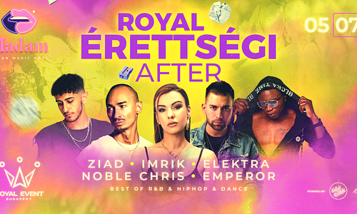 Royal Érettségi After 05.07. - Madam, Budapest