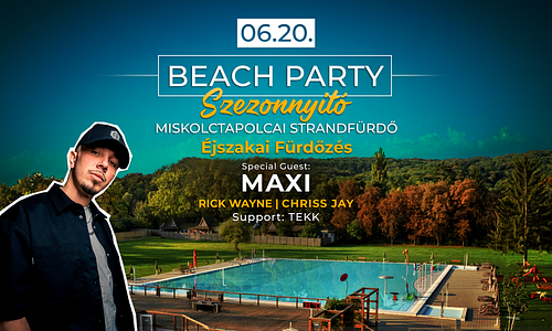 Beach Party • Szezonnyitó | Miskolctapolcai Strandfürdő 06.20.szombat