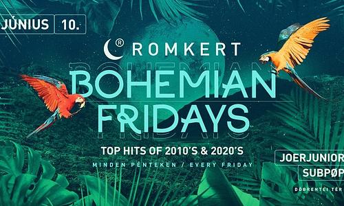 ROMKERT • BOHEMIAN FRIDAYS • 06.10.