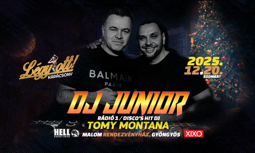 LÉGY OTT! Karácsony Dj Junior, Tomy Montana
