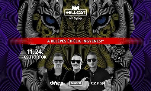 CAT pres. ► HellCAT THE LEGACY ► DjFree, Patrick and Czaga ►ÉJFÉLIG INGYENES BELÉPÉS