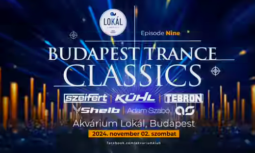 BUDAPEST TRANCE CLASSICS EPISODE 9.//AKVÁRIUM BUDAPEST//SZEIFERT-KÜHL-TEBRON-SHELB-ADAM SZABO//2024.11.02.