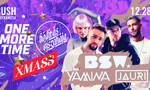 Hódítás Éjszakája x OneMoreTime #XMASS w/BSW 12.28. - Rush, Nagykanizsa