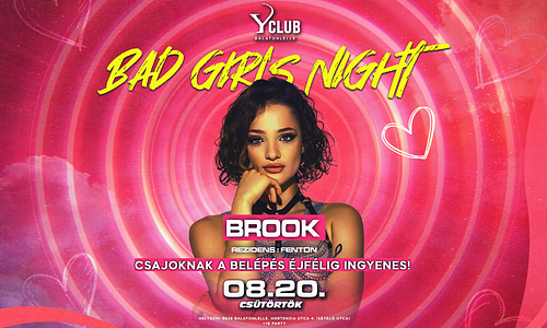 08/20 🔥 BAD GIRLS NIGHT 🔥 BROOK - Y Club, Balatonlelle