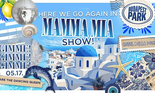 MAMMA MIA SHOW! ☾ Nights of Budapest Park