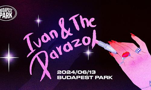 Ivan & The Parazol - Budapest Park