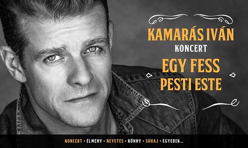 Egy fess pesti este - Kamarás Iván koncertje