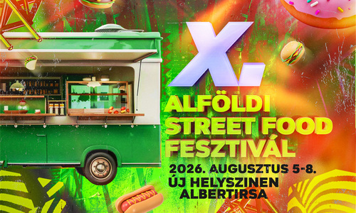 X. Alföldi Street Food Fesztivál | Albertirsa