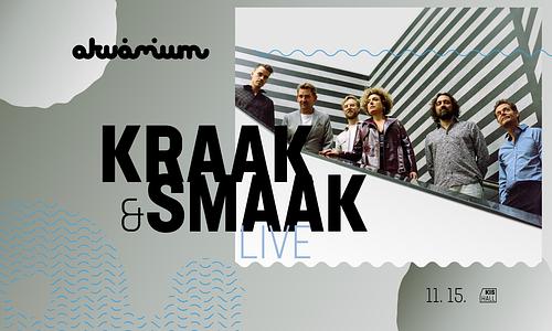 Kraak & Smaak Live // Akvárium Klub, KisHall