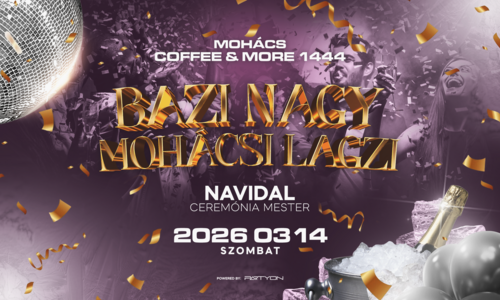 🥂 BAZI NAGY MOHÁCSI LAGZI 🥂 [2026.03.14.] - Mohács, Coffe & More 1444